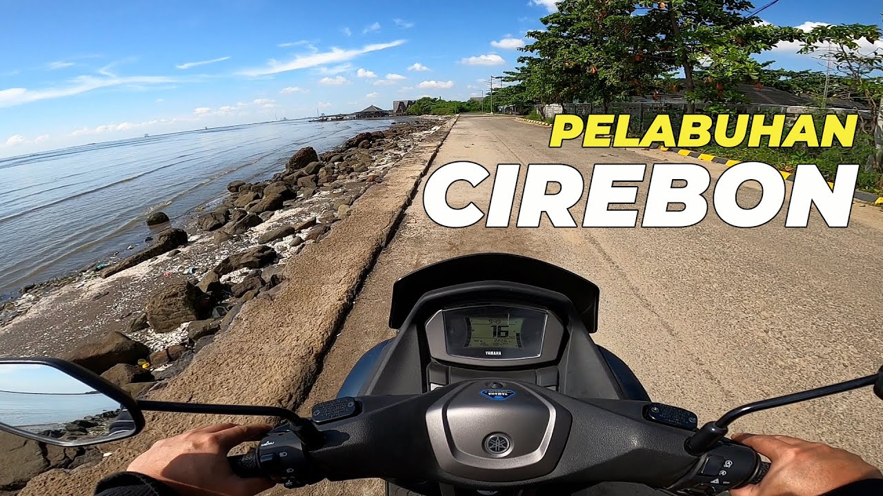 PELABUHAN CIREBON TERKINI - MOTOVLOG NMAX