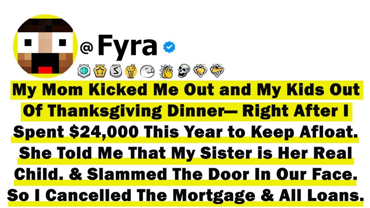 Mom Kicked Me Out and My Kids Out of Thanksgiving Dinner— Right After I Spent $24,000 This Yr So I..