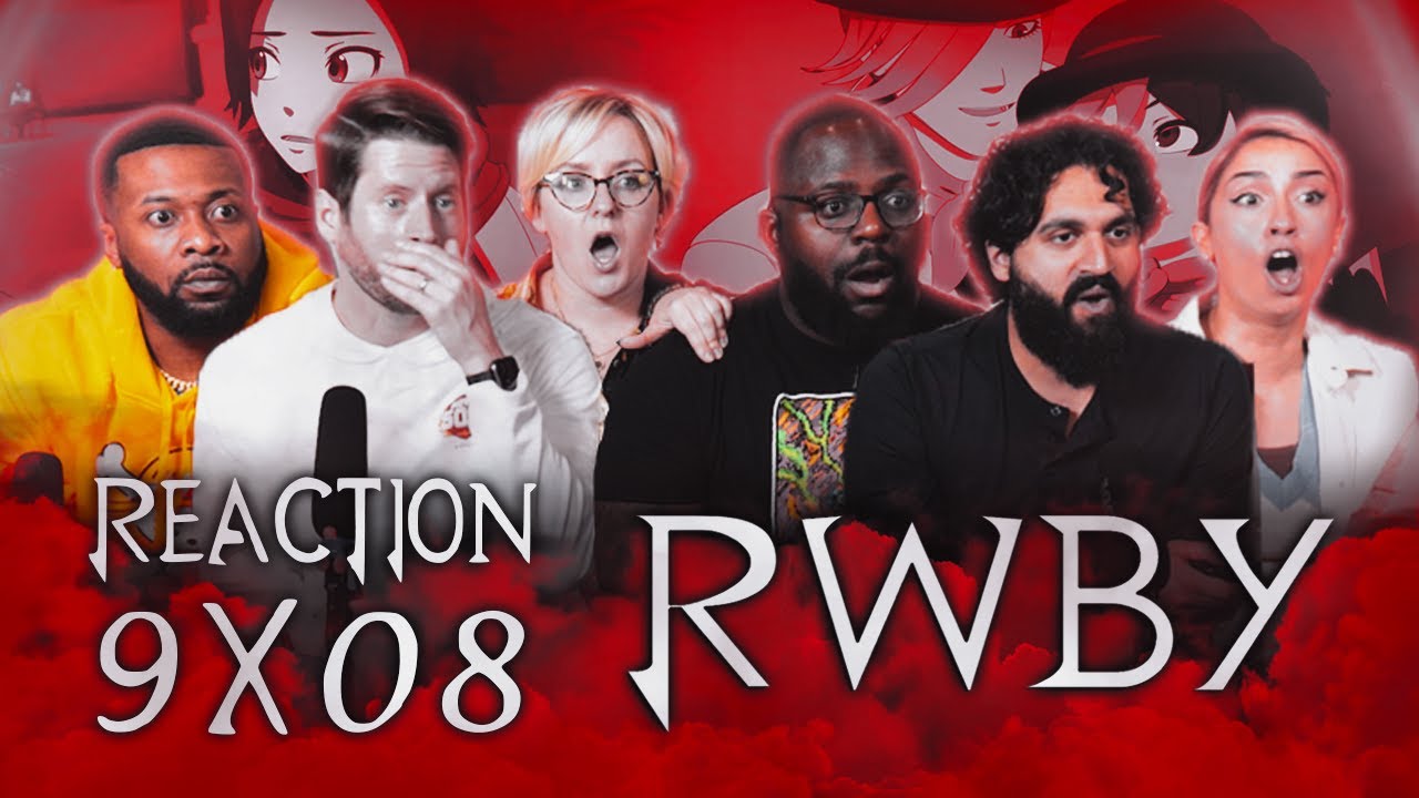 RWBY - 9x8 Tea Amidst Terrible Trouble  - Group Reaction