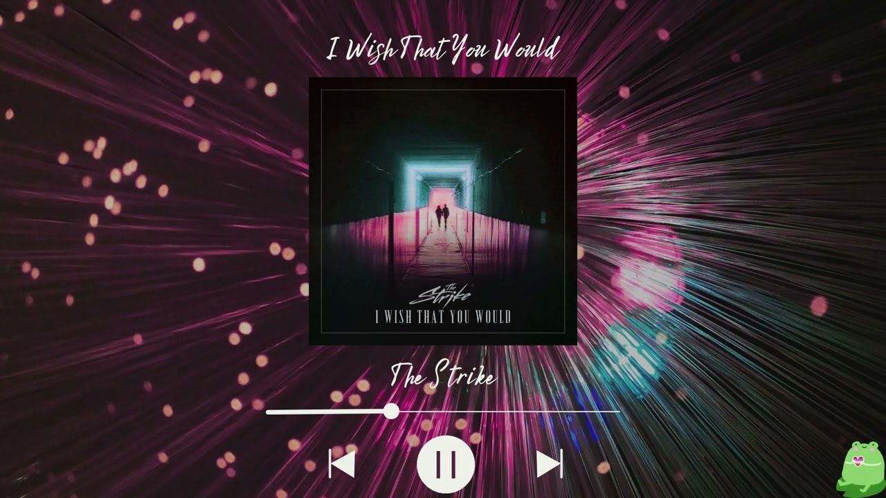 The Strike - I Wish That You Would (Slowed & Reverb)