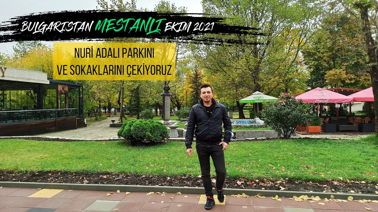 Bulgaristan - Mestanlı ( Momchilgrad ) | Sokakları ve Merkez Parkı Geziyoruz Ekim 2021
