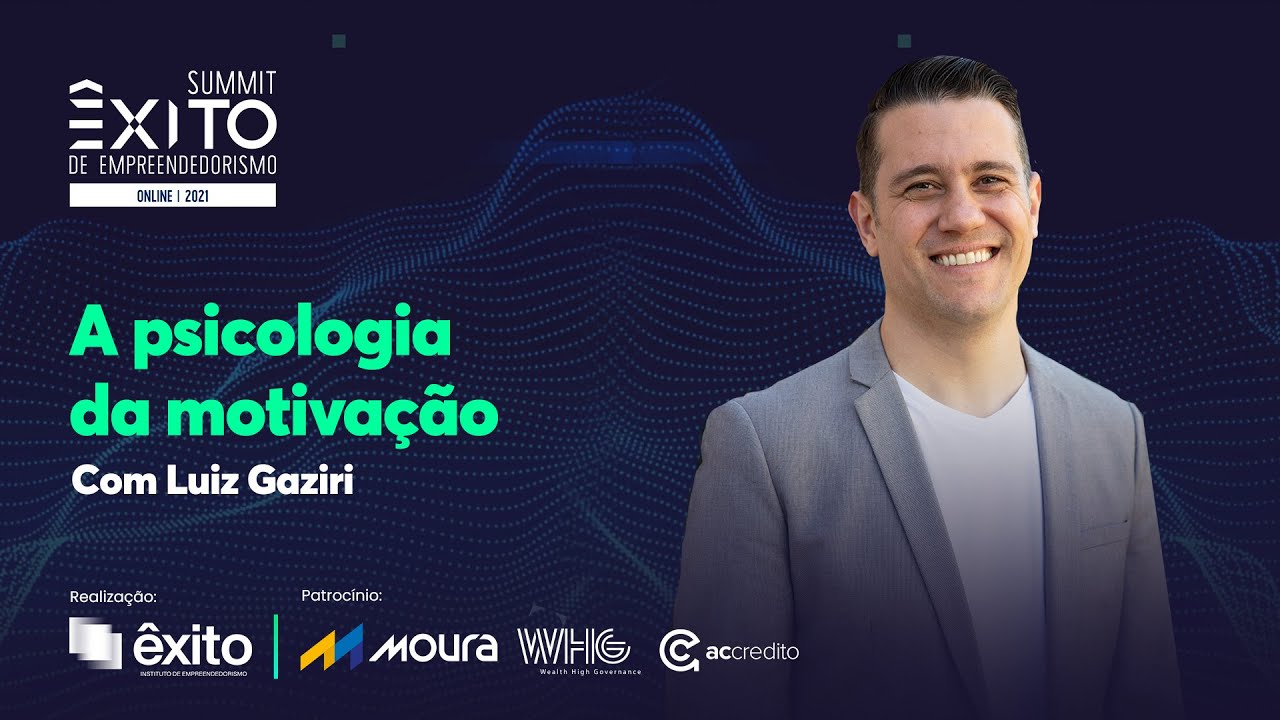 SUMMIT &Ecirc;XITO 2021| A psicologia da motiva&ccedil;&atilde;o