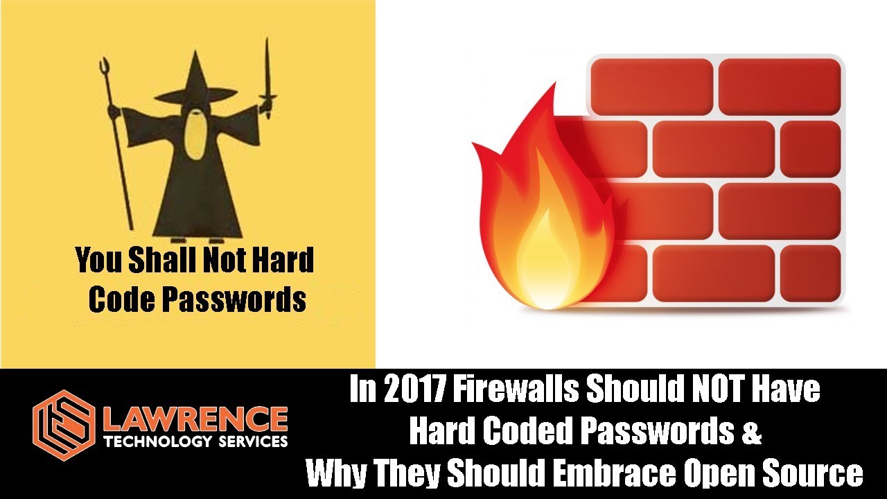 Firewalls Should NOT Have Hard Coded Passwords & Should Embrace Open Source like pfSense does