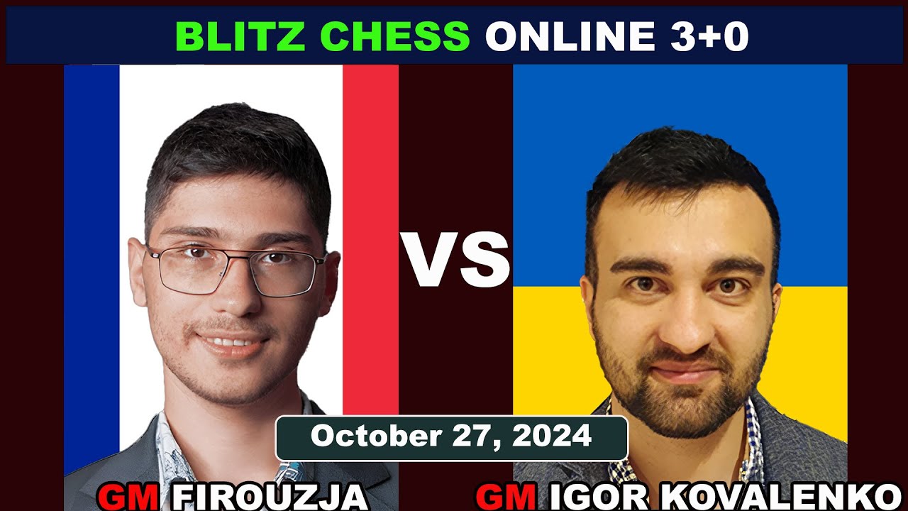 Alireza Firouzja vs Igor Kovalenko | Blitz Chess 3+0 | ChessCom | October 27, 2024