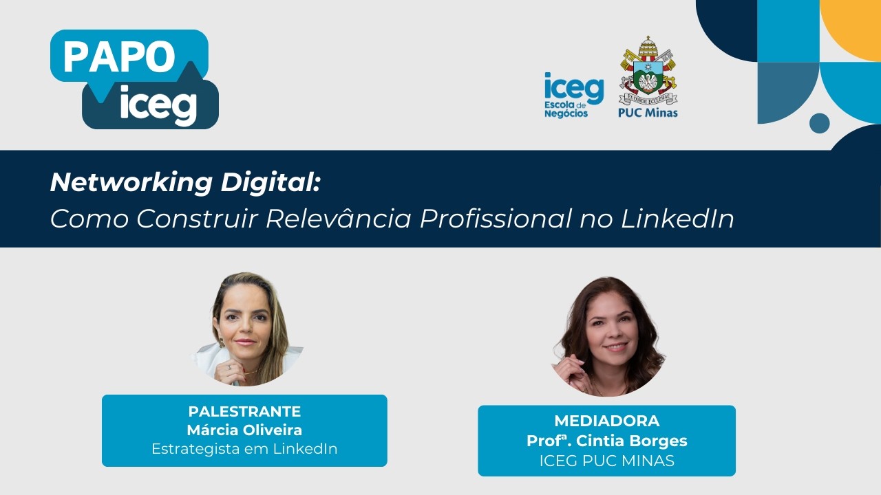 Papo ICEG: Networking Digital: Como Construir Relevância Profissional no LinkedIn