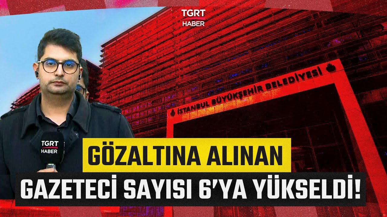 İBB Yolsuzluk Soruşturması Basına Uzandı, G&ouml;zaltına Alınan Gazeteci Sayısı 6&rsquo;ya Y&uuml;kseldi!