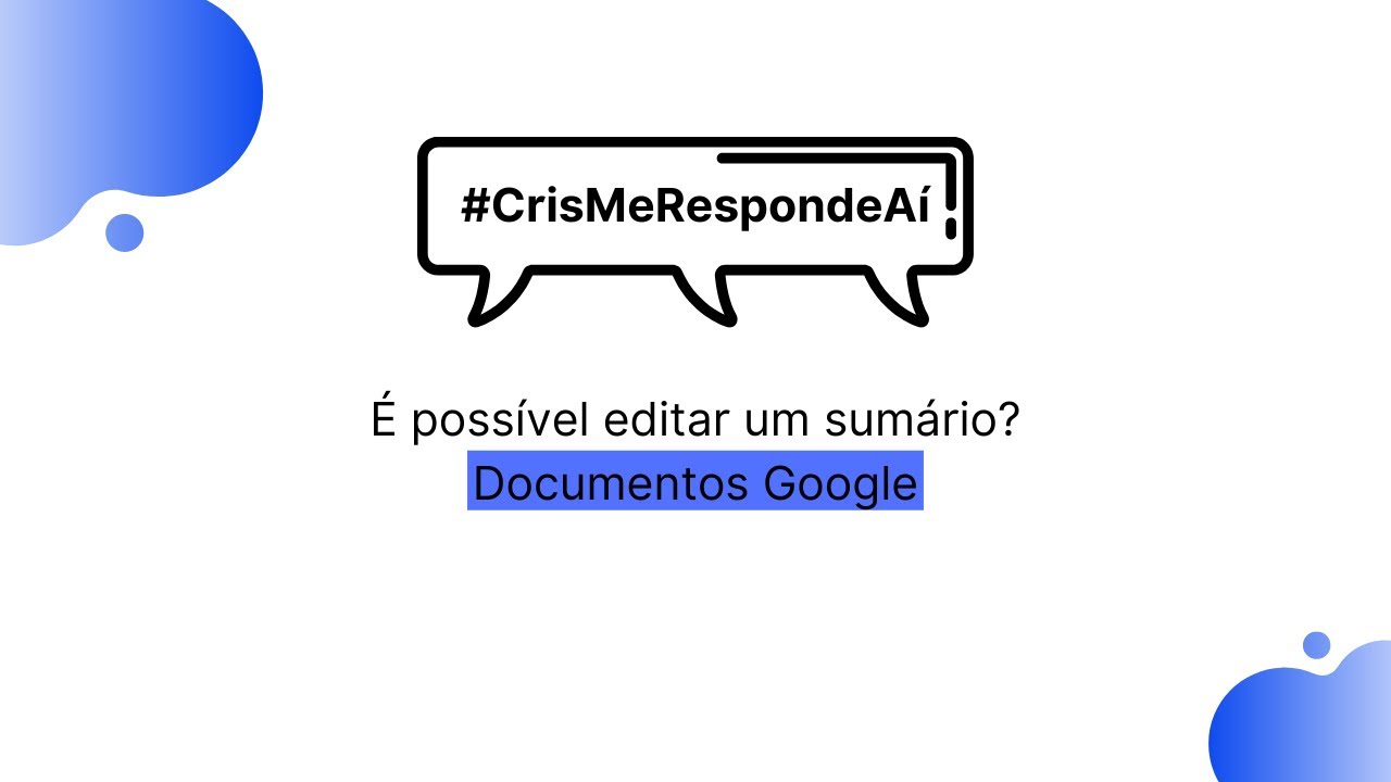 &Eacute; poss&iacute;vel editar um sum&aacute;rio criado no Documentos Google #CrisMeRespondeA&iacute;