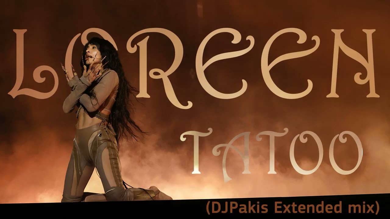 Loreen - Tattoo (DJPakis Extended mix) The winner of the ESC 2023