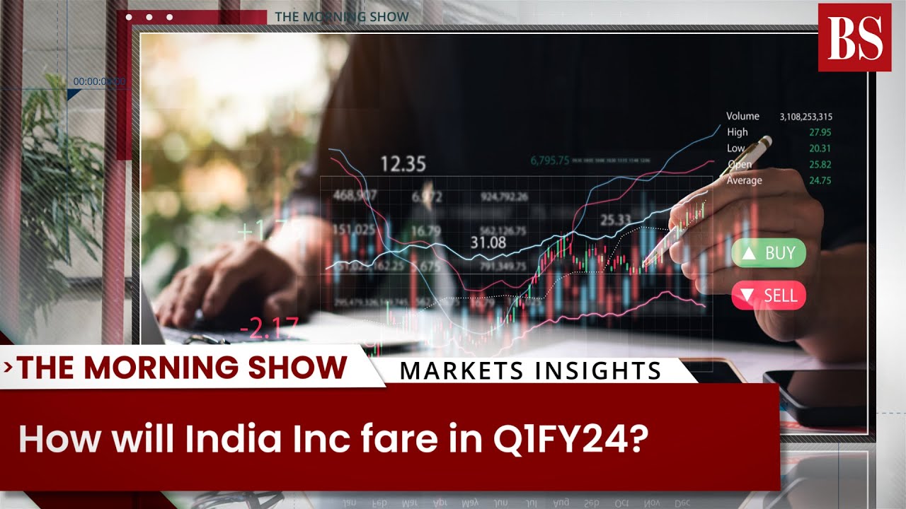 How will India Inc fare in Q1FY24?