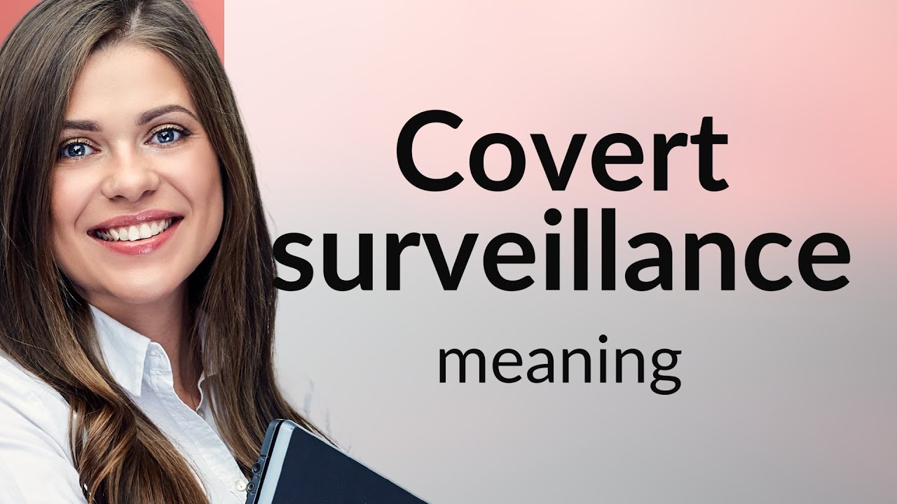 Understanding Covert Surveillance