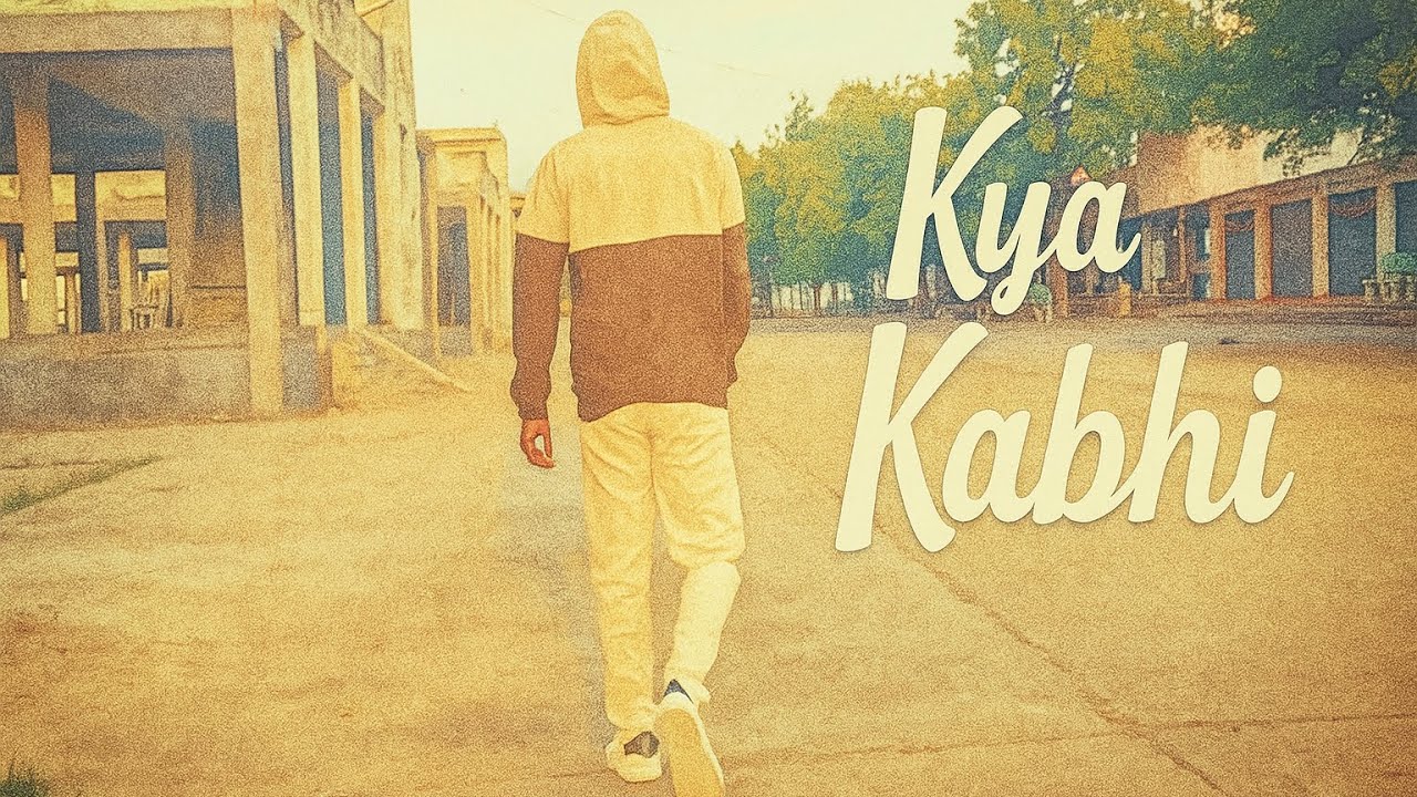 SAMVI - KYA KABHI (OFFICIAL VIDEO )