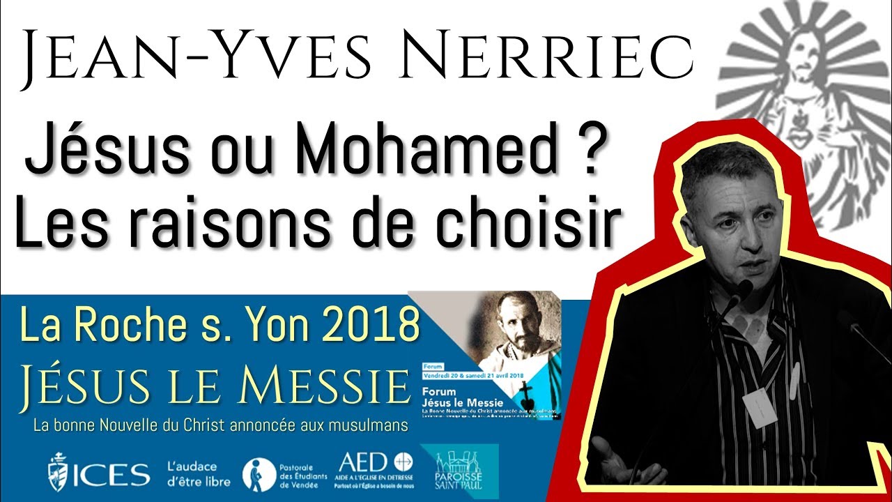 Jean-Yves Nerriec  – Jésus ou Mohamed ? Les raisons de choisir  – Forum Jésus le Messie ICES 2018