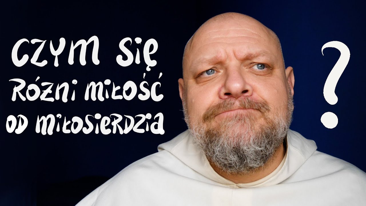 Czym się r&oacute;żni miłość od miłosierdzia? [P&P 171]