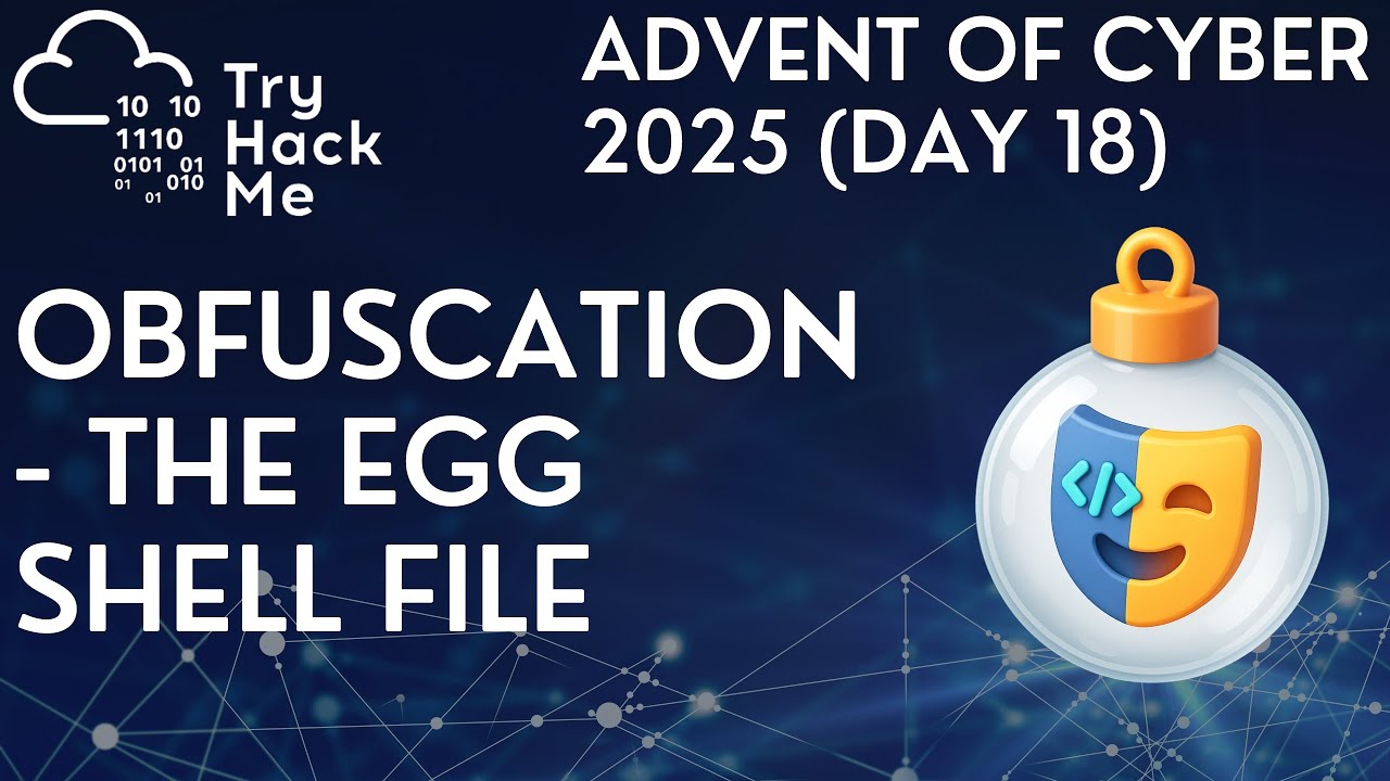 TryHackMe: Наступление кибер-2025 (День 18): Обфускация — «Скрытая суть»