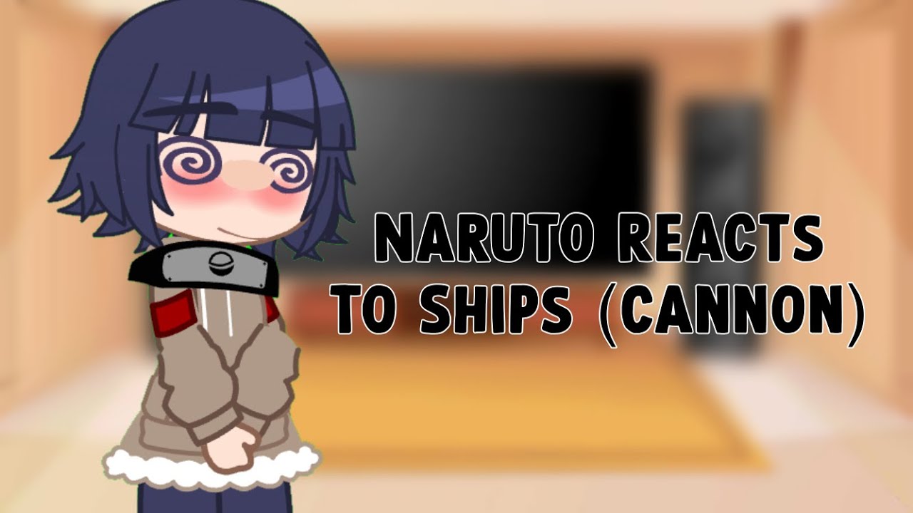 Naruto reacts to ships//Canon Ship//1/1//Princess Jade