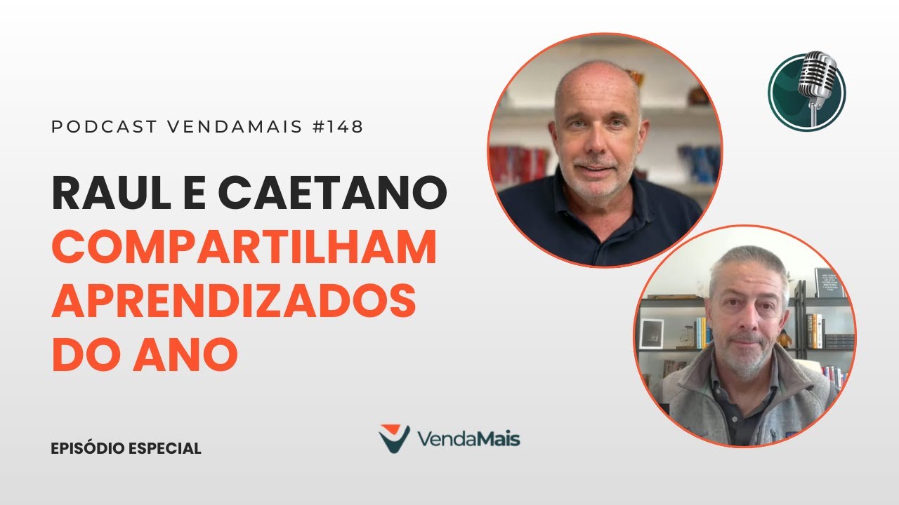 Raul e Caetano compartilham aprendizados do ano - Podcast VendaMais #148