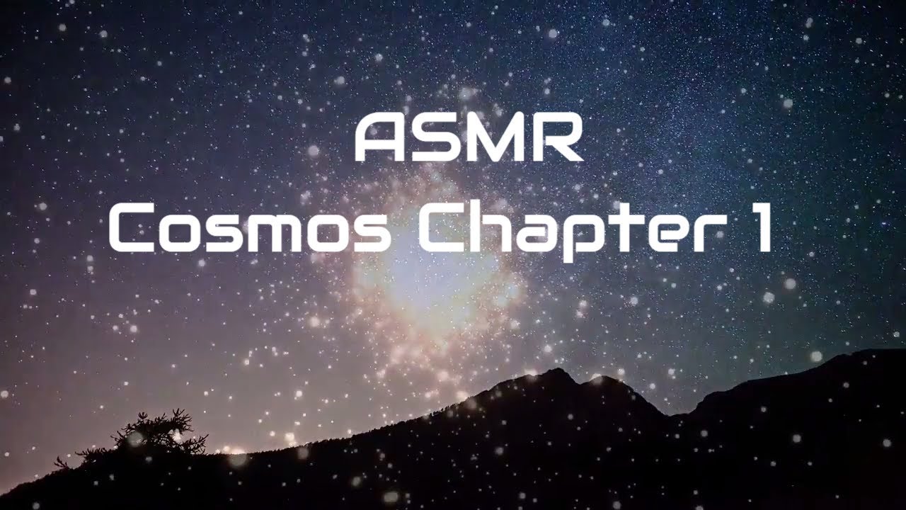 *ASMR Up-Close Whisper* Reading Cosmos: Chapter 1