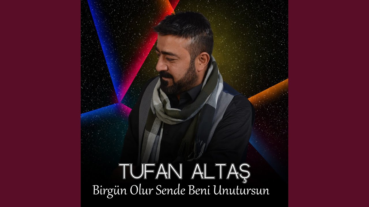 Birgün Olur Sende Beni Unutursun