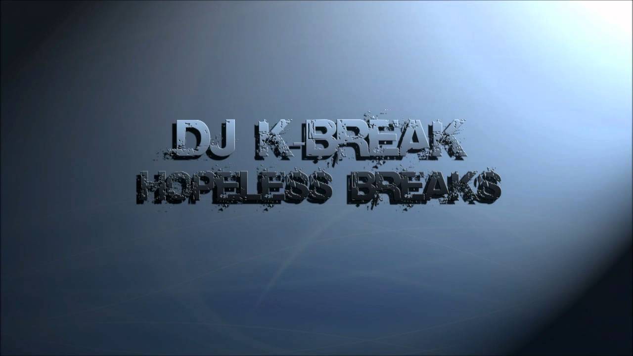 DJ K-Break - Hopeless Breaks