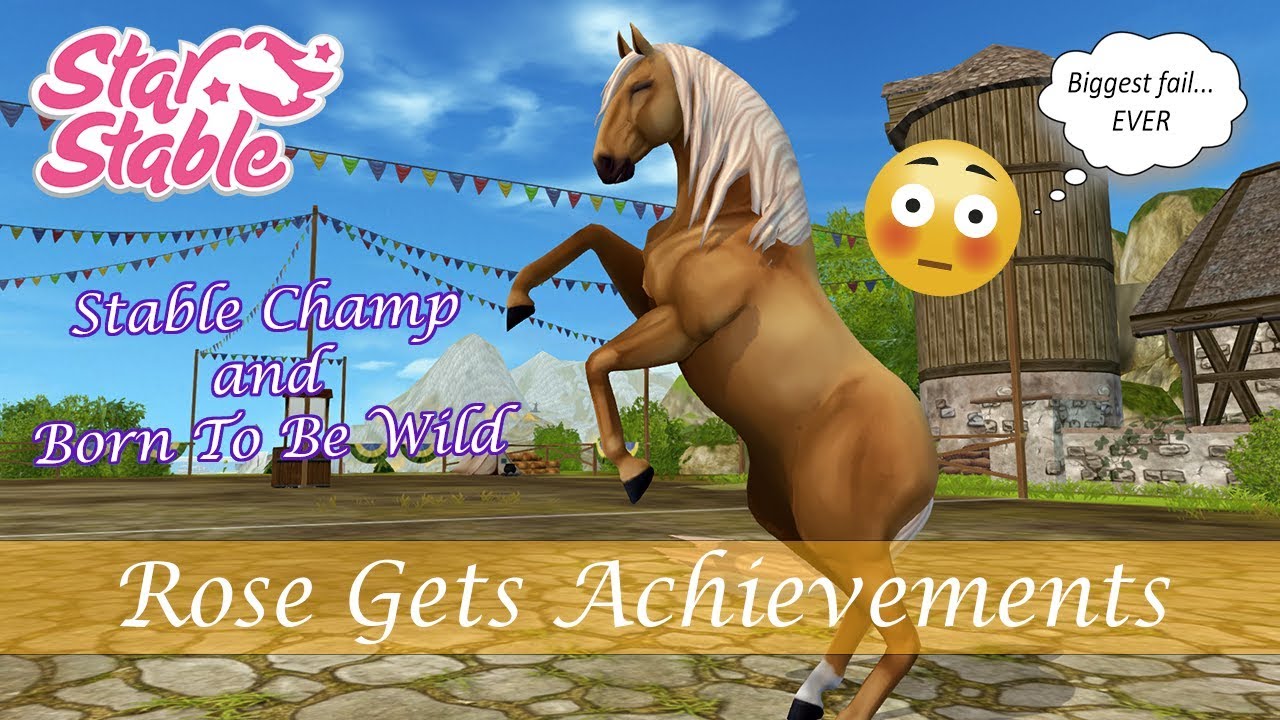 Star Stable Online; Rose Gets Achievements ~ Stable Champ and Born To Be Wild
