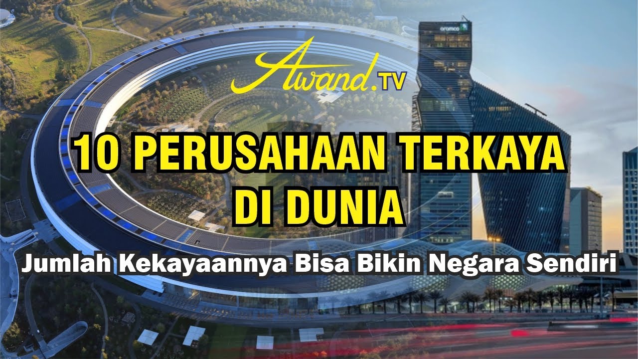10 Perusahaan Terkaya di Dunia | Jumlah Kekayaannya Bisa Bikin Negara Sendiri