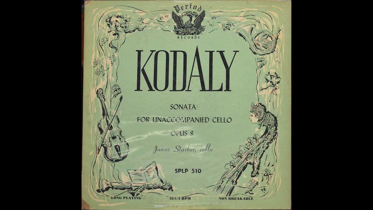 Kodaly; Sonata for Unaccompanied Cello, Op. 8,  Janos Starker, recordes in 1950.