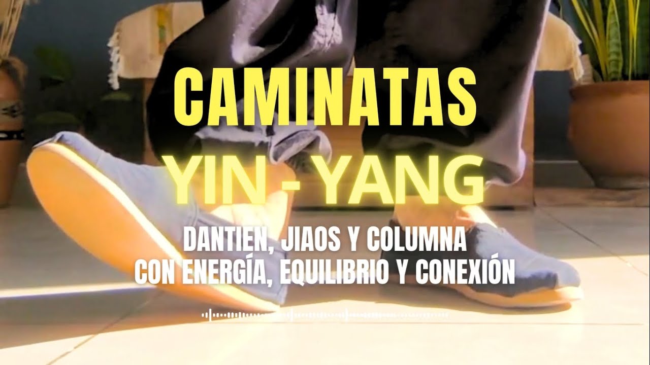 CAMINATAS PODEROSAS: Equilibrá tus 3 CENTROS DE ENERGÍA y COLUMNA | CHI KUNG