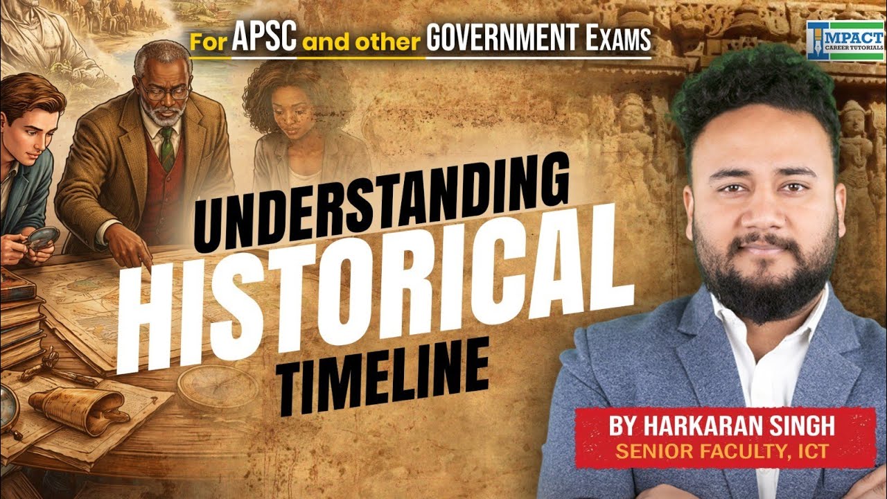 Understanding Historical Timeline for APSC & Other Government Exams | History Strategy by ICT