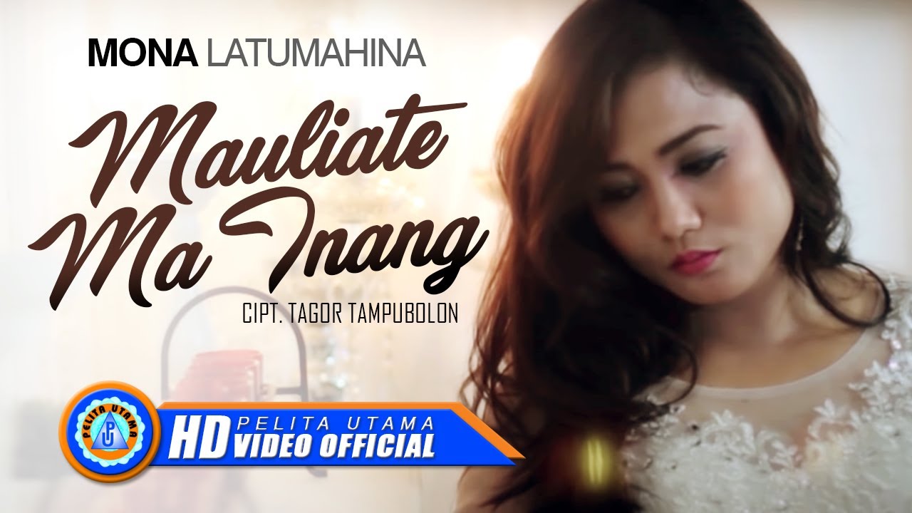 Mona Latumahina - MAULIATE MA INANG | Lagu Batak Terbaik (Official Music Video)