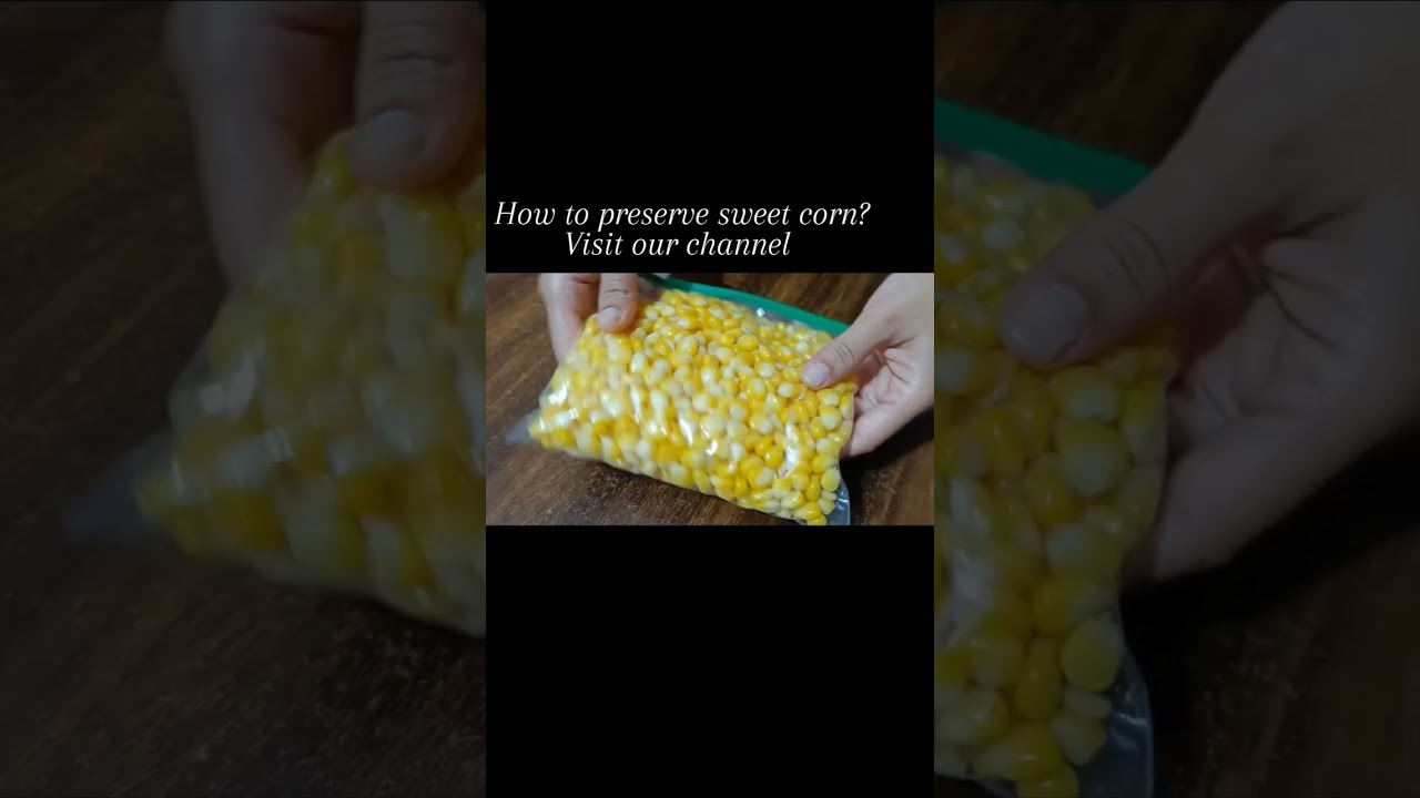 How to Preserve and Freeze Sweet Corn at home | Store Sweet Corn |  Cooking Hacks | by Smaran-स्मरण.