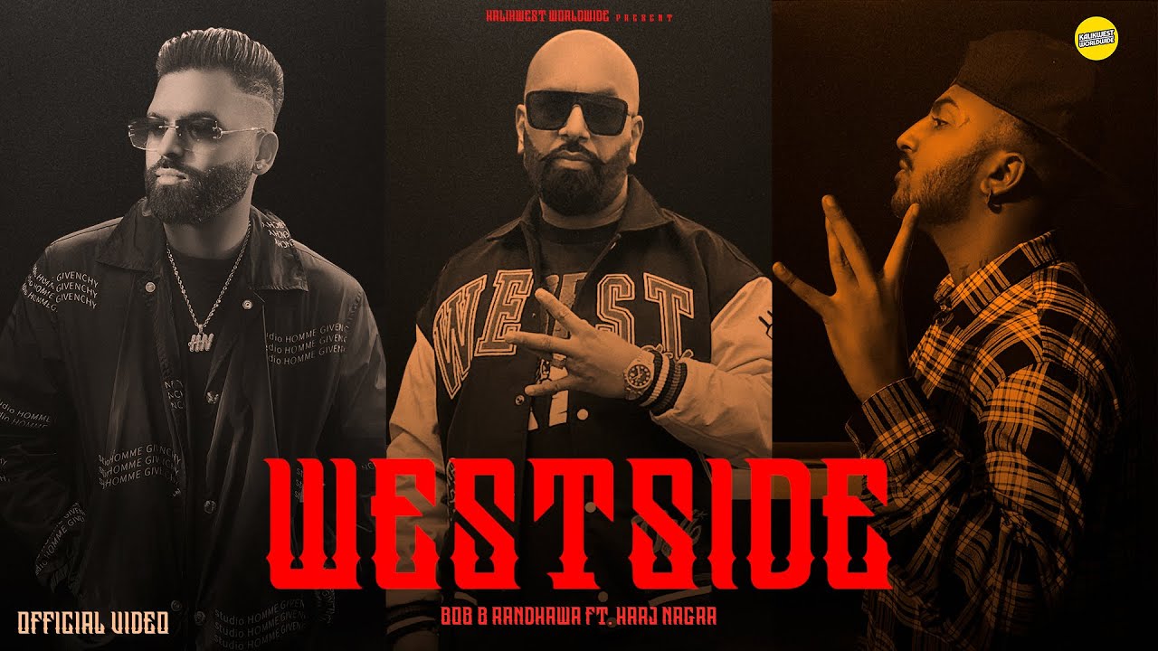 WestSide - Bob.B Randhawa | Harj Nagra | Kalikwest  | New Punjabi Song 2023