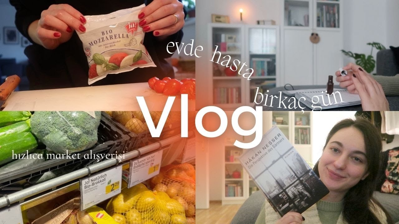 Vlog | Evde hasta geçen birkaç gün,  Market alışverişi, Elimden bırakamadığım o kitap 📖