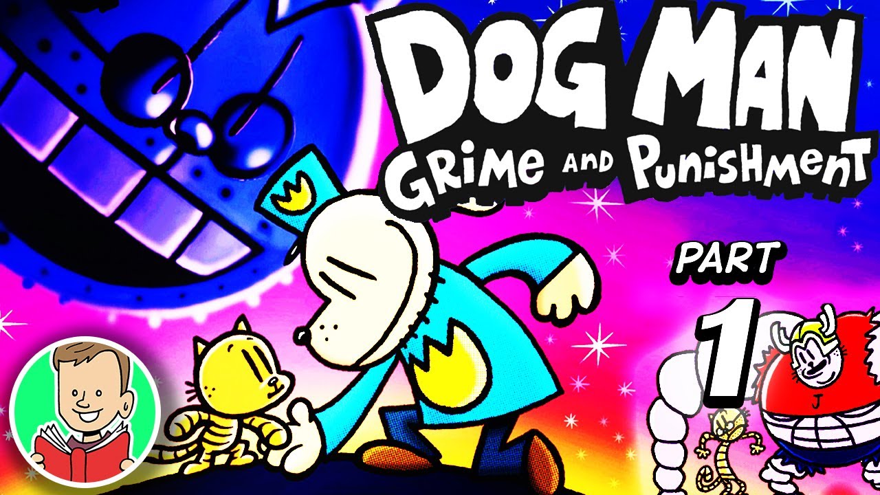 DOG MAN BOOK 9 PART 1 🐶👮 Grime and Punishment (Chapter 1-4) COMIC DUB | Dog Man Series Book 9