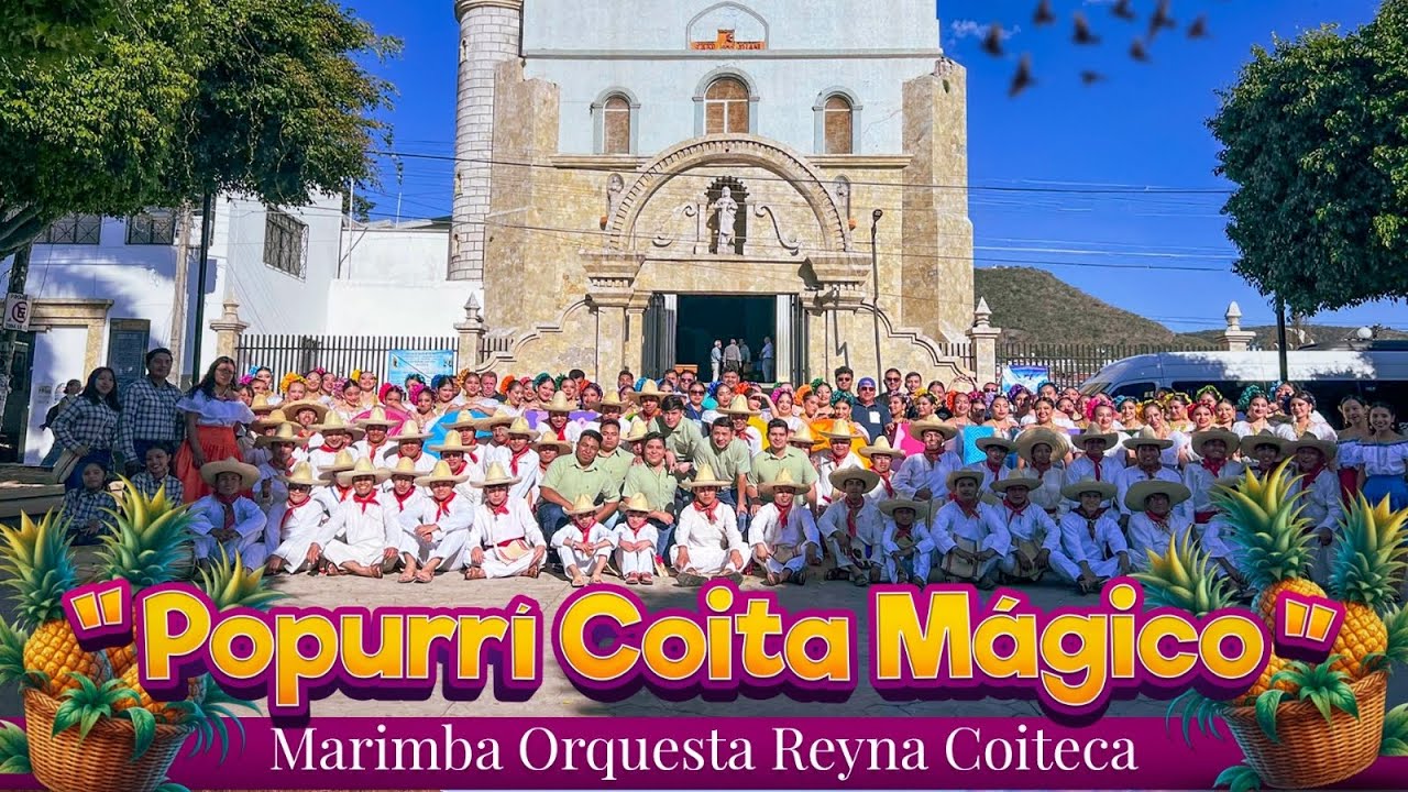 Popurrí Coita Mágico - Marimba Reyna Coiteca 