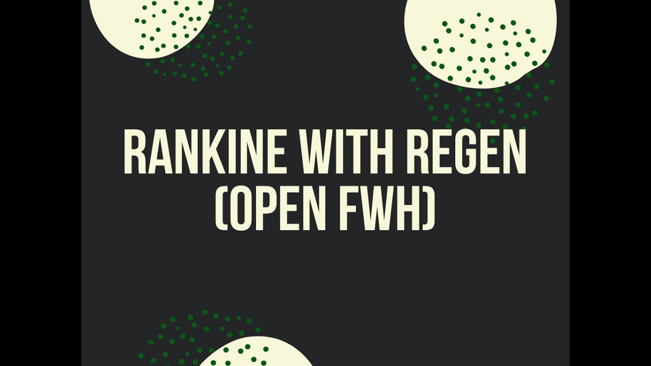 Unit 2 - Rankine with Regeneration  - Open Feedwater Heater [Thermodynamic II]