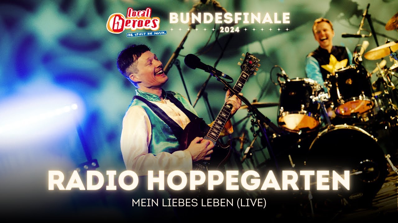 Radio Hoppegarten - Mein liebes Leben (live at local heroes Bundesfinale 2024)
