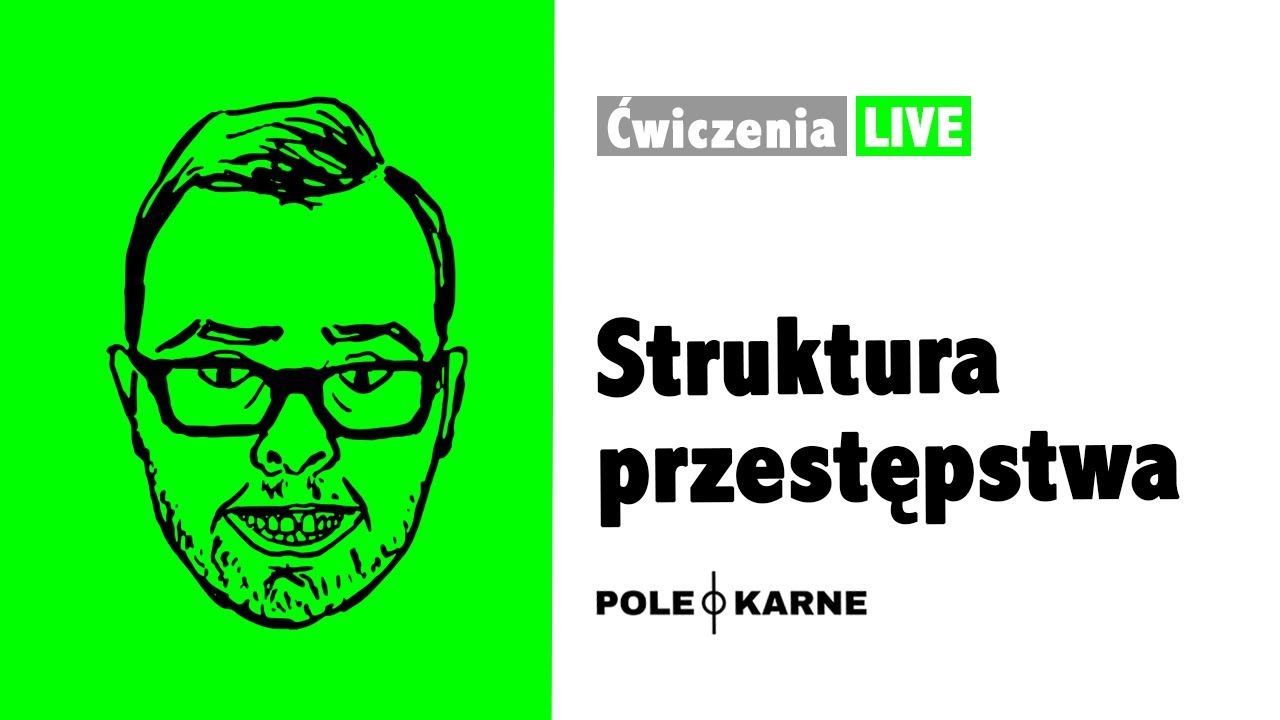 Struktura przestępstwa ĆWICZENIA #1