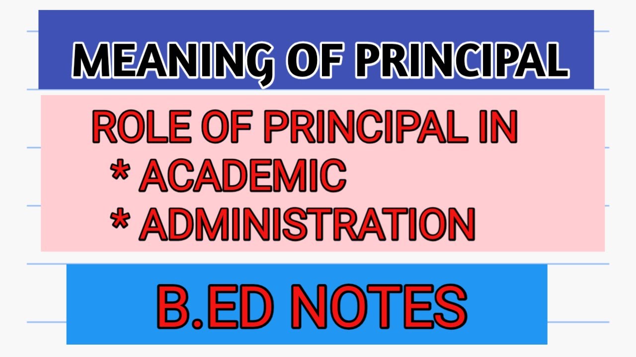 Meaning of Principal..Role of Principal in academics and administration..B.ED/M.ED notes in Hindi