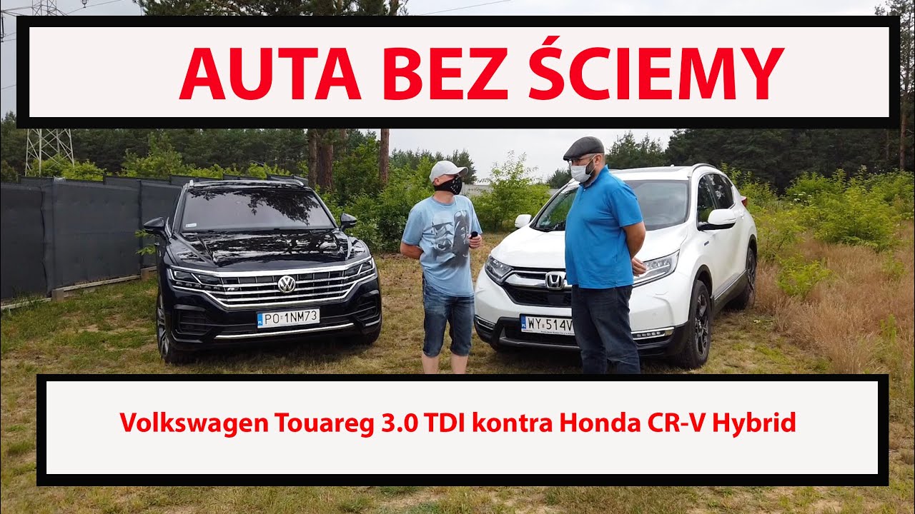 Auta bez ściemy - Volkswagen Touareg 3.0 TDI kontra Honda CR-V Hybrid