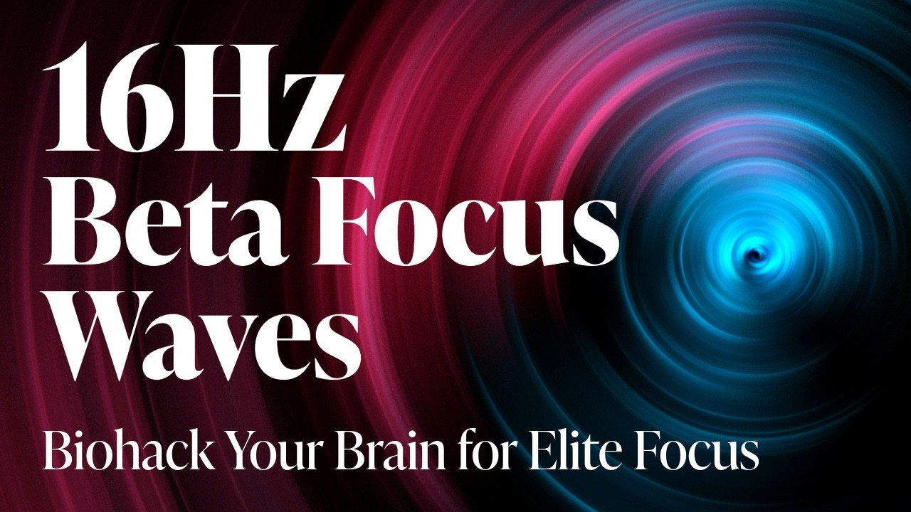 16Hz | Beta Focus Waves: Peak Performance & Flow State for Executives