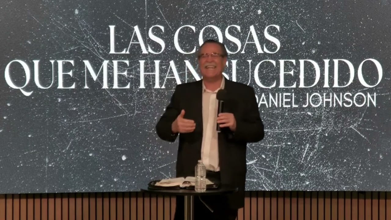 Las cosas que me han sucedido - Pr. Daniel Johnson #052