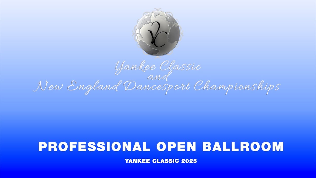 PROFESSIONAL OPEN BALLROOM ~ YANKEE CLASSIC 2025