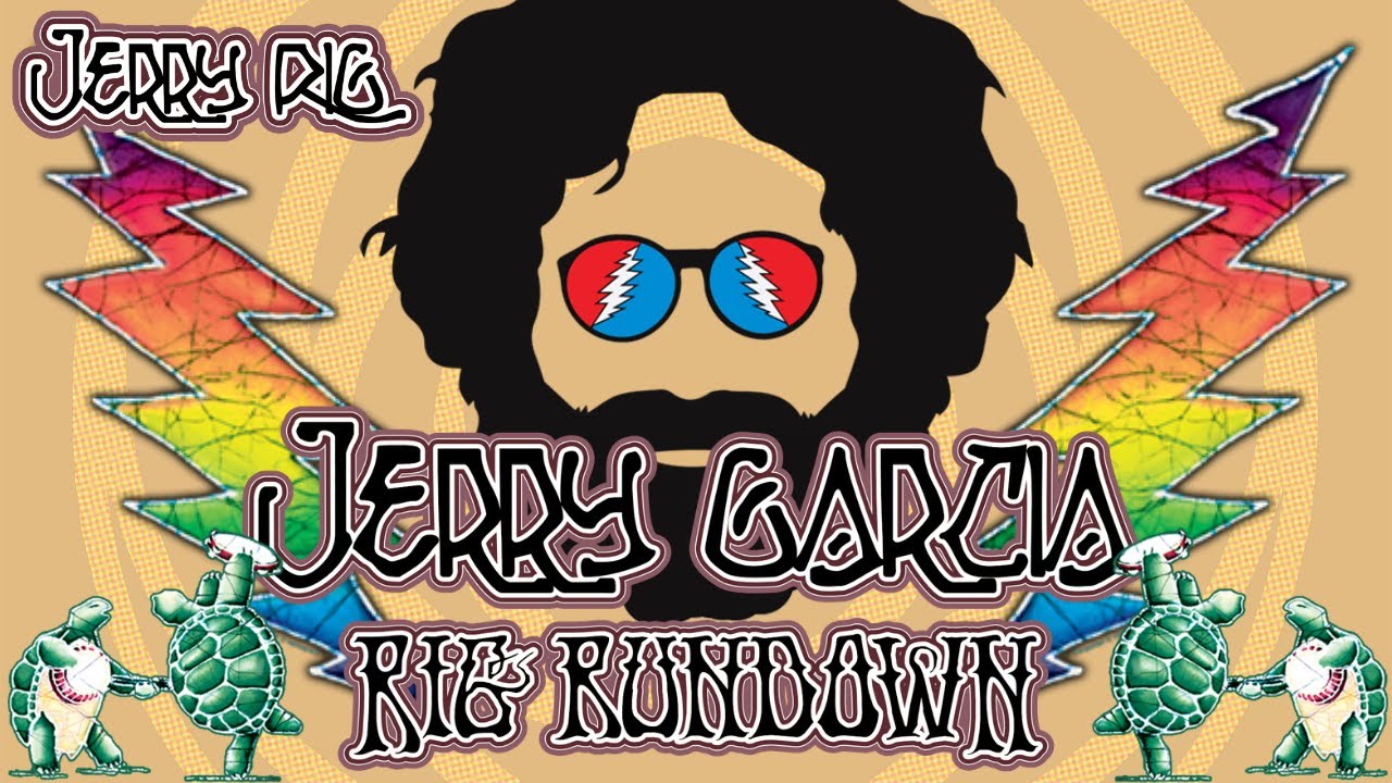 My Jerry Garcia Rig Rundown | Jerry Rig