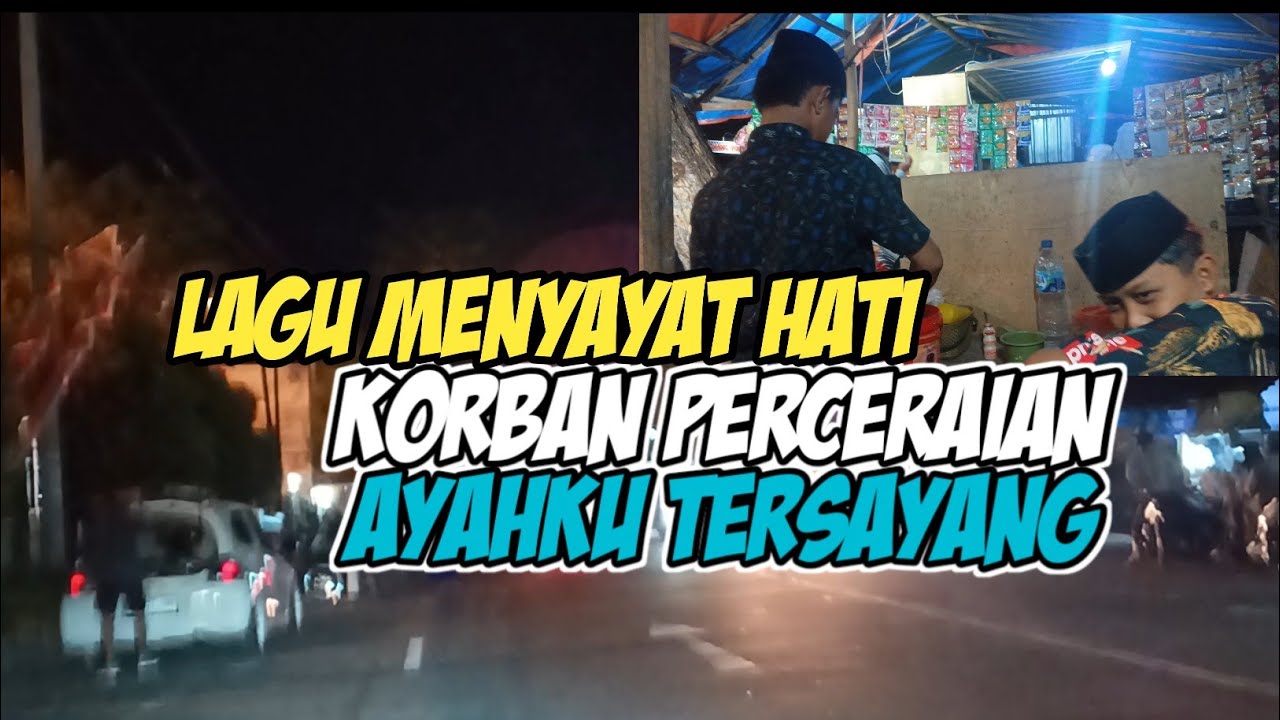 SANGAT MENYAYAT HATI||LAGU KORBAN PERCERAIAN•|AYAHKU TERSAYANG