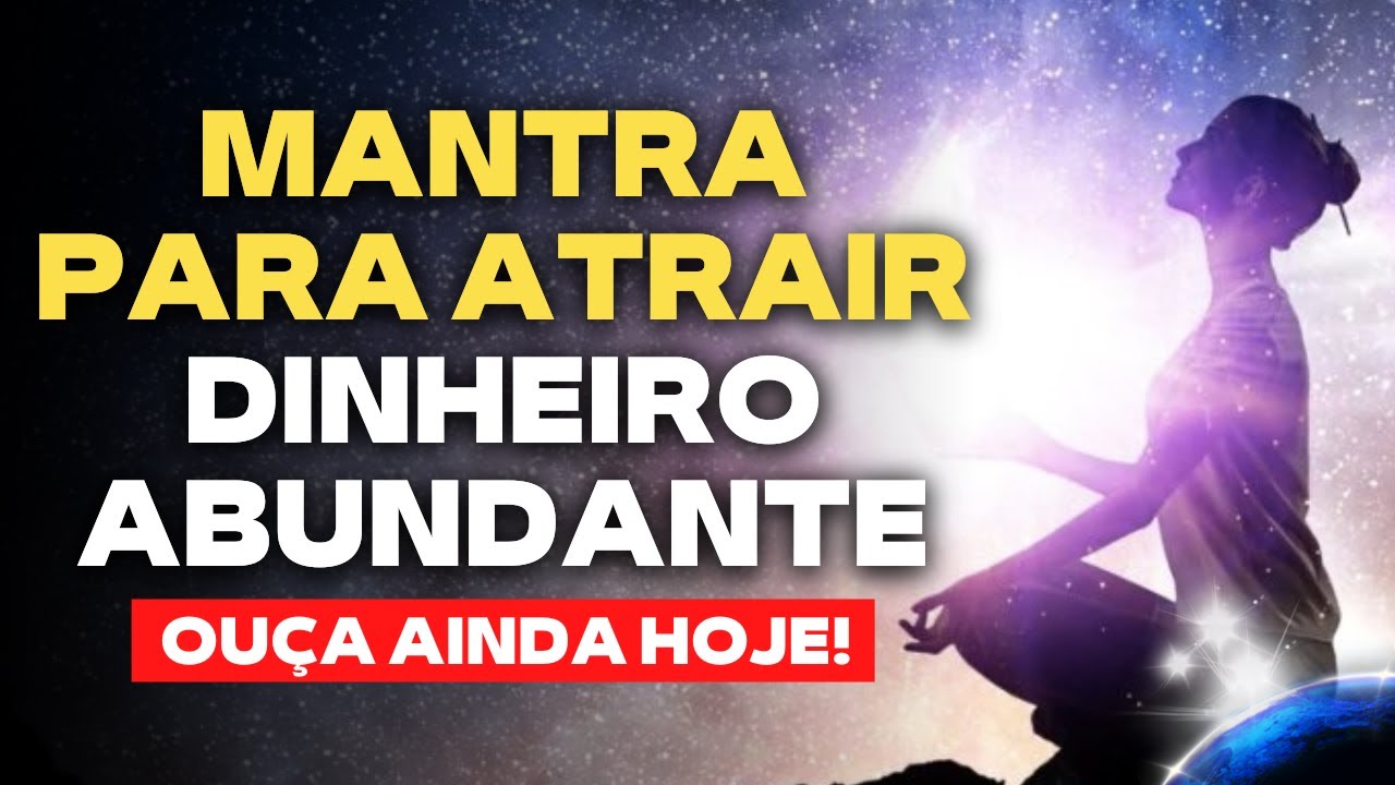 MANTRAS PODEROSOS PARA ATRAIR E MULTIPLICAR O DINHEIRO EM SUA VIDA | 108 REPETIÇÕES