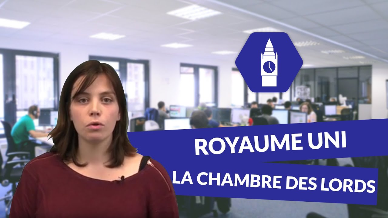 Le Royaume Uni : une monarchie parlementaire - La chambre des lords - Anglais - digiSchool
