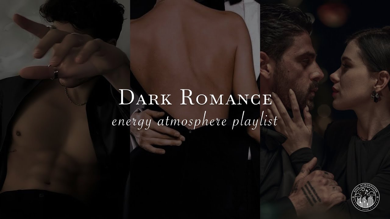 Dark Romance Songs Playlist Part 2 | Music That Feels Like a Sin | Soul Atmosphere