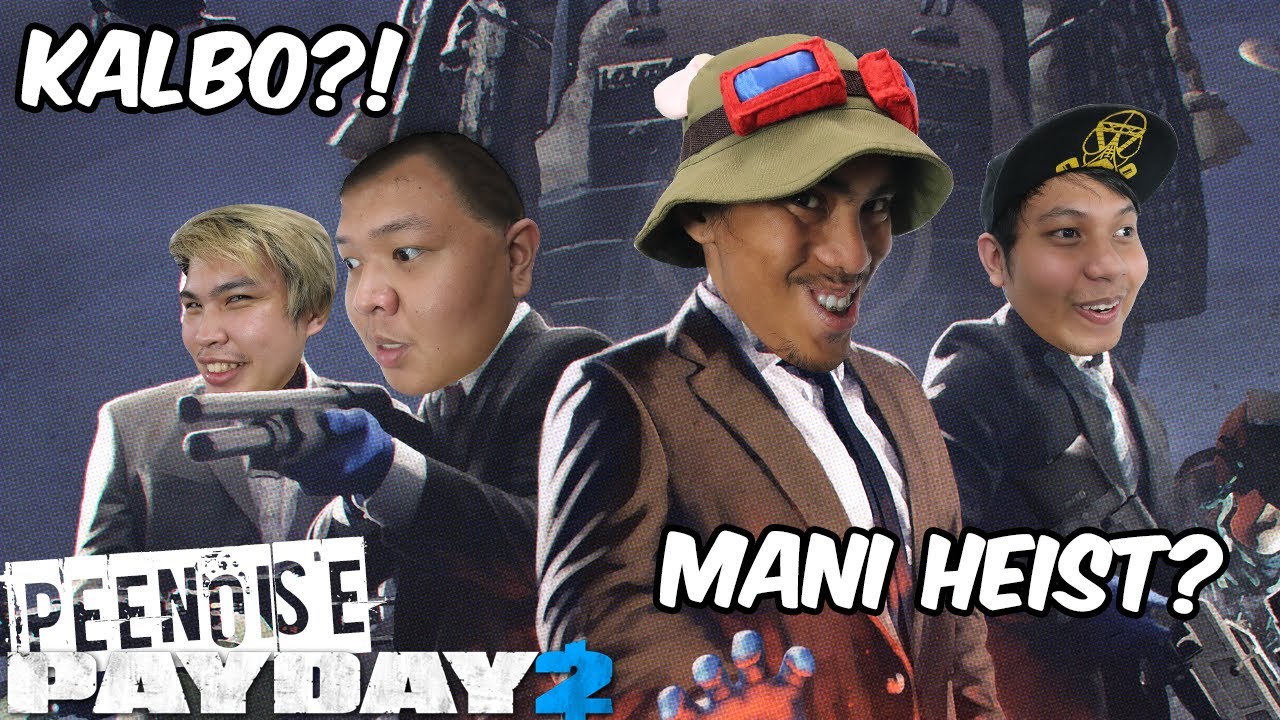 PEENOISE PLAY PAYDAY 2 (FILIPINO) - FUNNY HEIST MOMENTS - PART 1