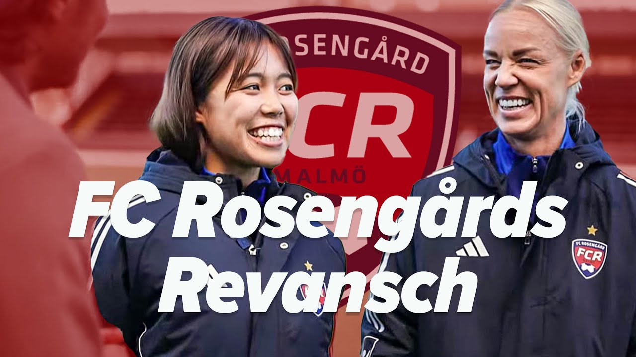 FC Rosengårds revansch med Seger & Tanikawa -  Road to OBOS Damallsvenskan - Slutstriden