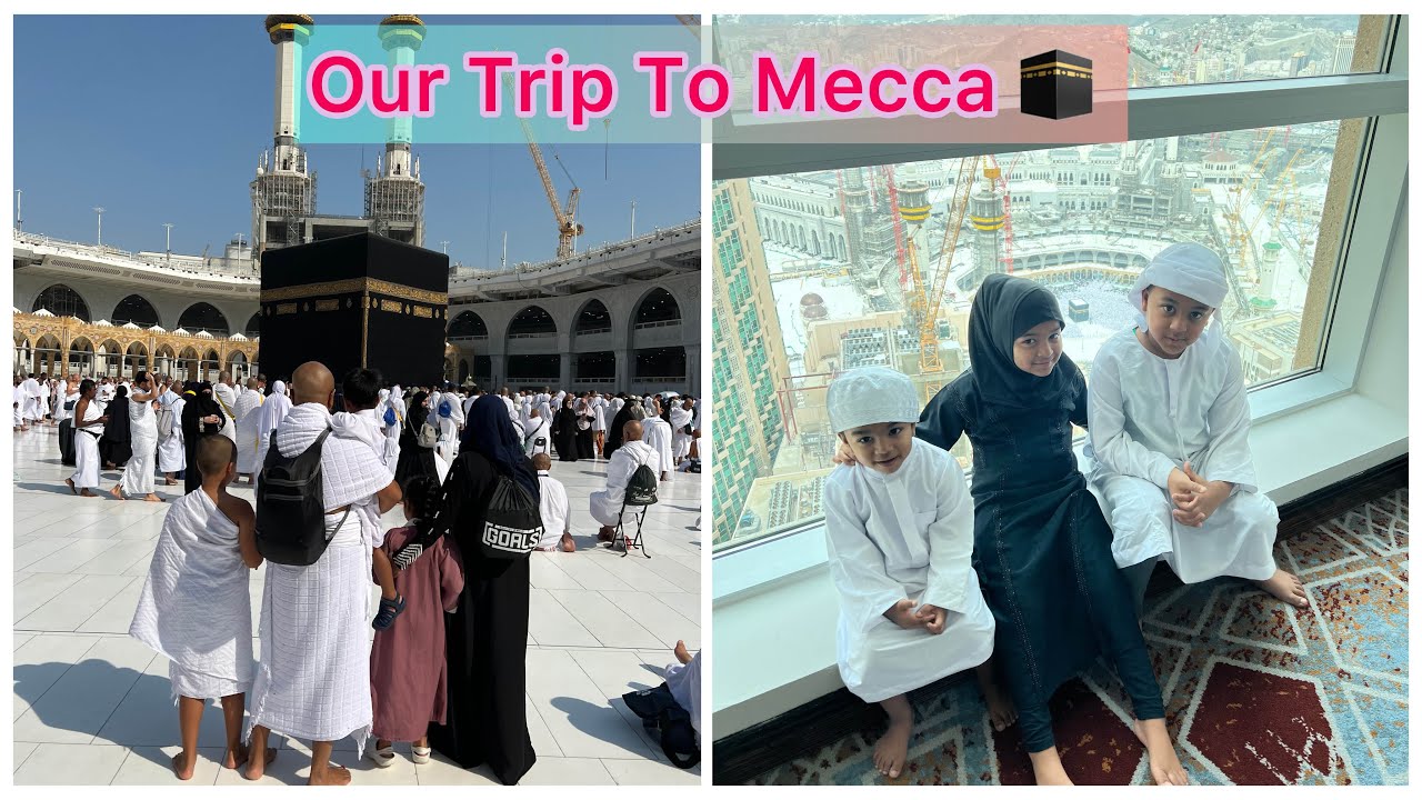 OUR TRIP TO MECCA | PERFORMING UMRAH WITH KIDS